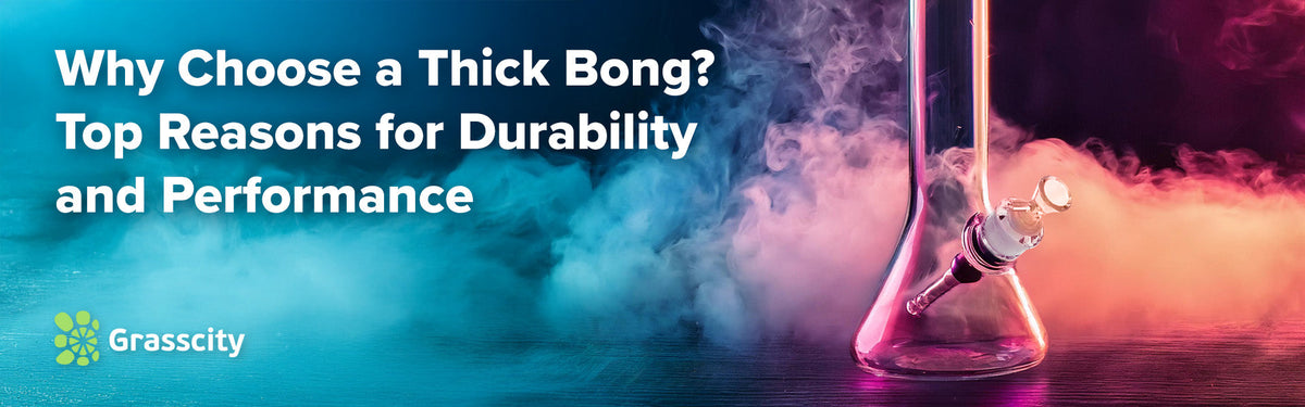 Thick Bong